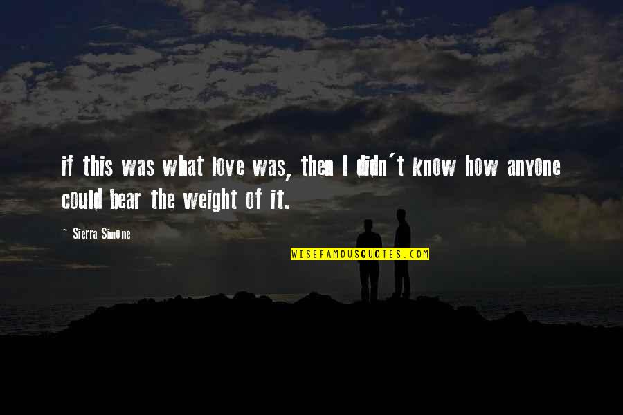 Zbonikowski Quotes By Sierra Simone: if this was what love was, then I Zbonikowski Quotes By Sierra Simone: if this was what love was, then I