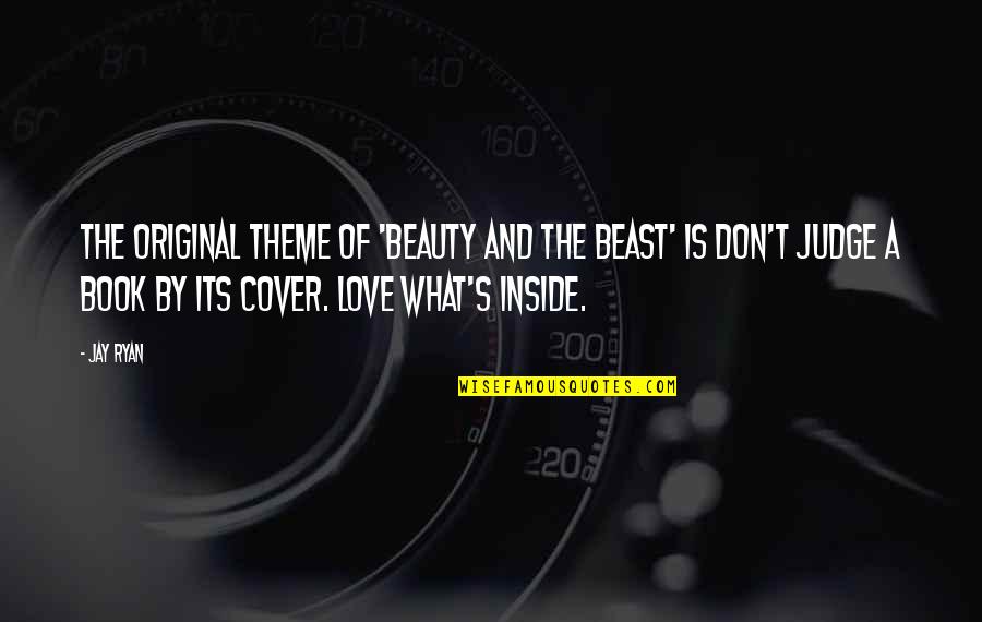 Zbrka Igrice Quotes By Jay Ryan: The original theme of 'Beauty and the Beast' Zbrka Igrice Quotes By Jay Ryan: The original theme of 'Beauty and the Beast'