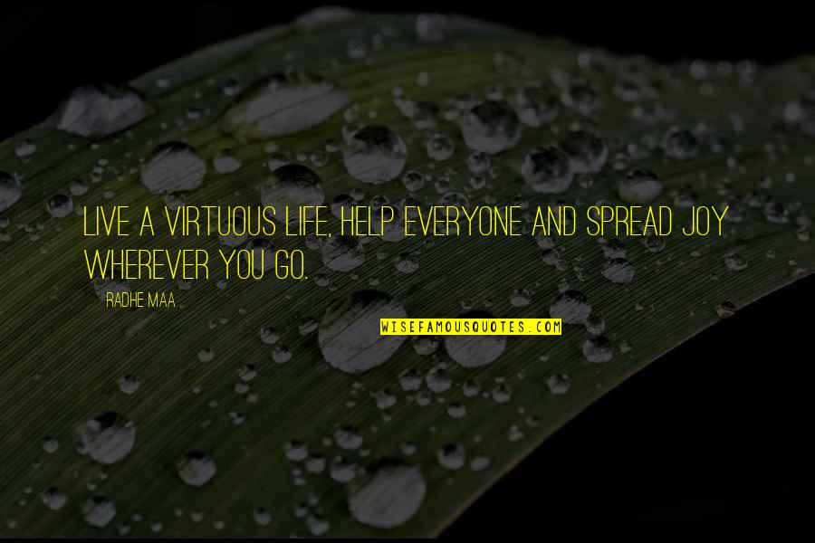 Zbrka Igrice Quotes By Radhe Maa: Live a virtuous life, help everyone and spread