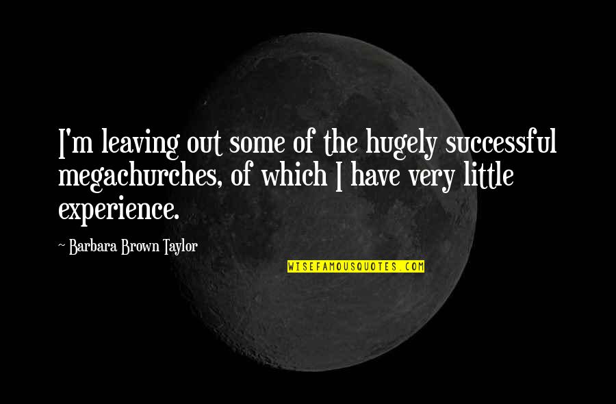 Zbynek Merunka Quotes By Barbara Brown Taylor: I'm leaving out some of the hugely successful Zbynek Merunka Quotes By Barbara Brown Taylor: I'm leaving out some of the hugely successful