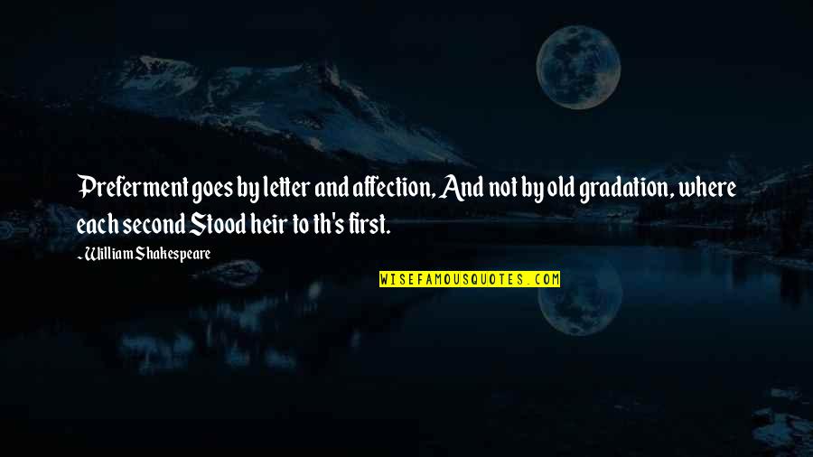 Zbyszek Bargielski Quotes By William Shakespeare: Preferment goes by letter and affection, And not Zbyszek Bargielski Quotes By William Shakespeare: Preferment goes by letter and affection, And not