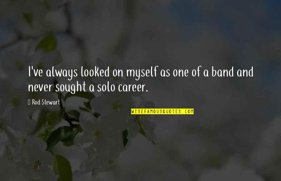 Zdbi240hii Quotes By Rod Stewart: I've always looked on myself as one of