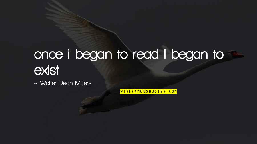 Zdecydowany Quotes By Walter Dean Myers: once i began to read I began to Zdecydowany Quotes By Walter Dean Myers: once i began to read I began to