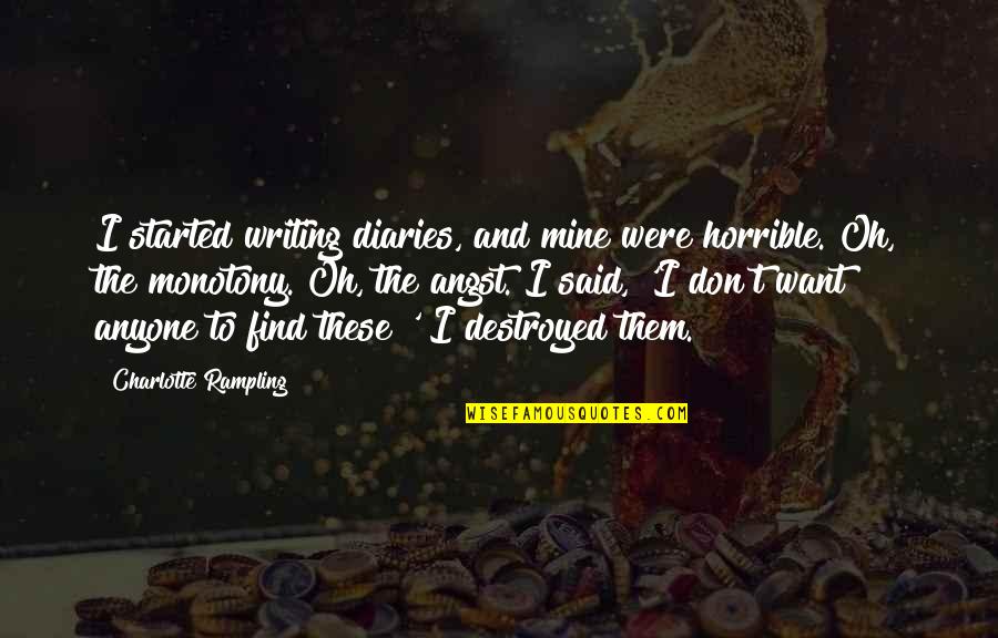 Zdory Quotes By Charlotte Rampling: I started writing diaries, and mine were horrible. Zdory Quotes By Charlotte Rampling: I started writing diaries, and mine were horrible.