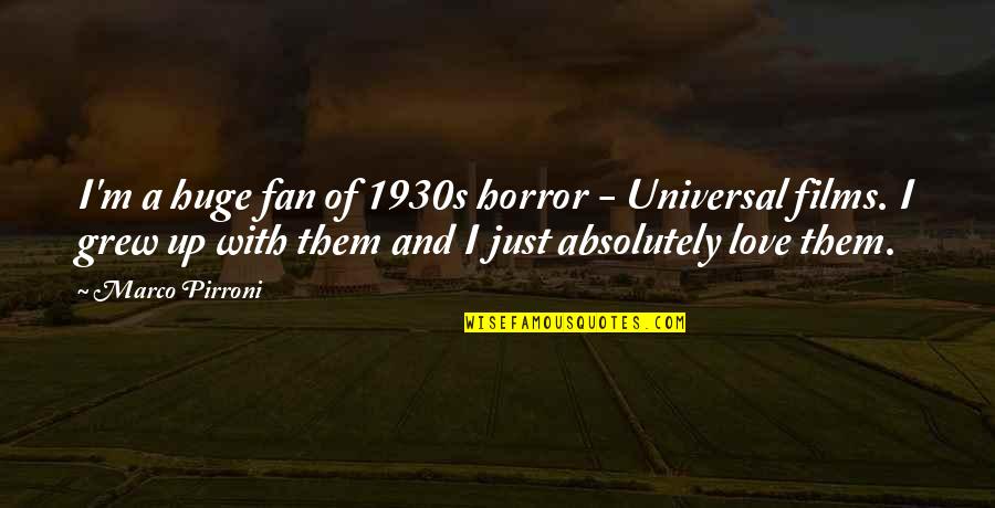Zdrav Quotes By Marco Pirroni: I'm a huge fan of 1930s horror - Zdrav Quotes By Marco Pirroni: I'm a huge fan of 1930s horror -