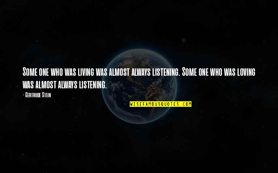 Zdravac Quotes By Gertrude Stein: Some one who was living was almost always Zdravac Quotes By Gertrude Stein: Some one who was living was almost always