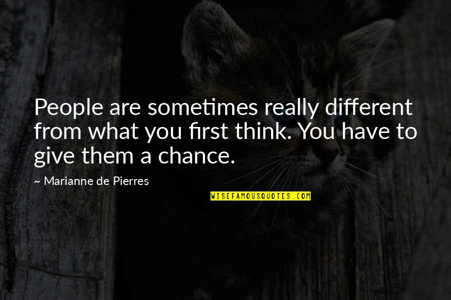Zdravotn Quotes By Marianne De Pierres: People are sometimes really different from what you
