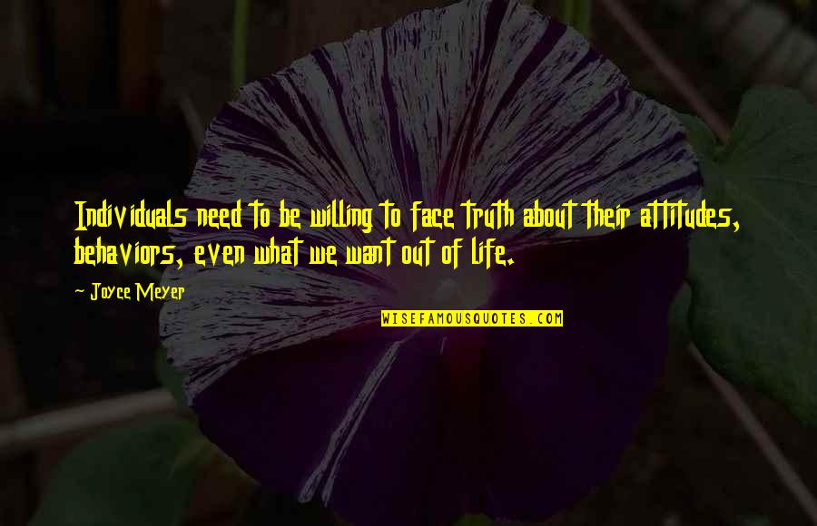 Zdrean A Quotes By Joyce Meyer: Individuals need to be willing to face truth Zdrean A Quotes By Joyce Meyer: Individuals need to be willing to face truth