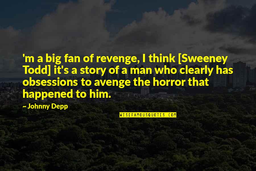 Zdroik Building Quotes By Johnny Depp: 'm a big fan of revenge, I think