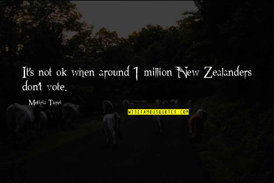 Zealanders Quotes By Metiria Turei: It's not ok when around 1 million New