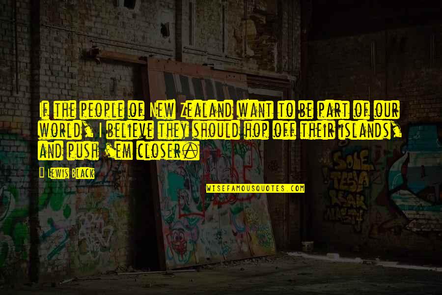 Zealand's Quotes By Lewis Black: If the people of New Zealand want to