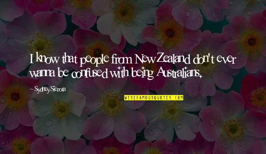 Zealand's Quotes By Sydney Sierota: I know that people from New Zealand don't