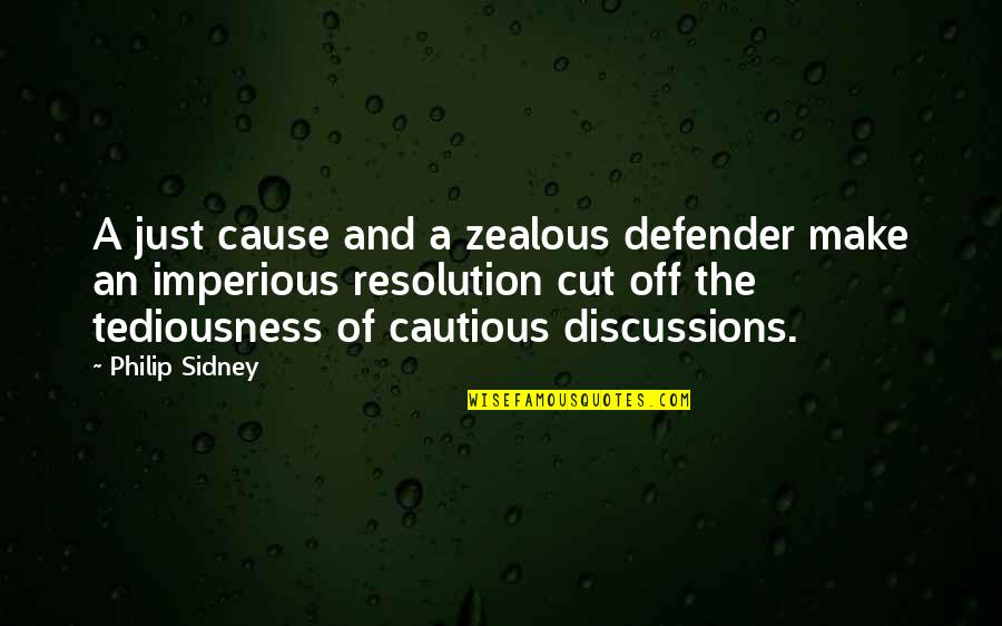 Zealous Quotes By Philip Sidney: A just cause and a zealous defender make