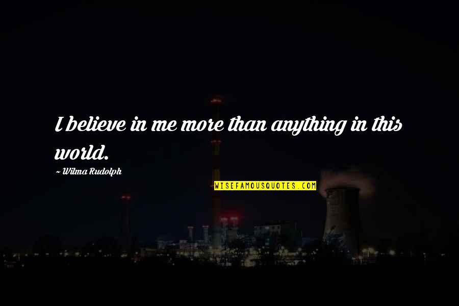 Zebra Insurance Quotes By Wilma Rudolph: I believe in me more than anything in Zebra Insurance Quotes By Wilma Rudolph: I believe in me more than anything in