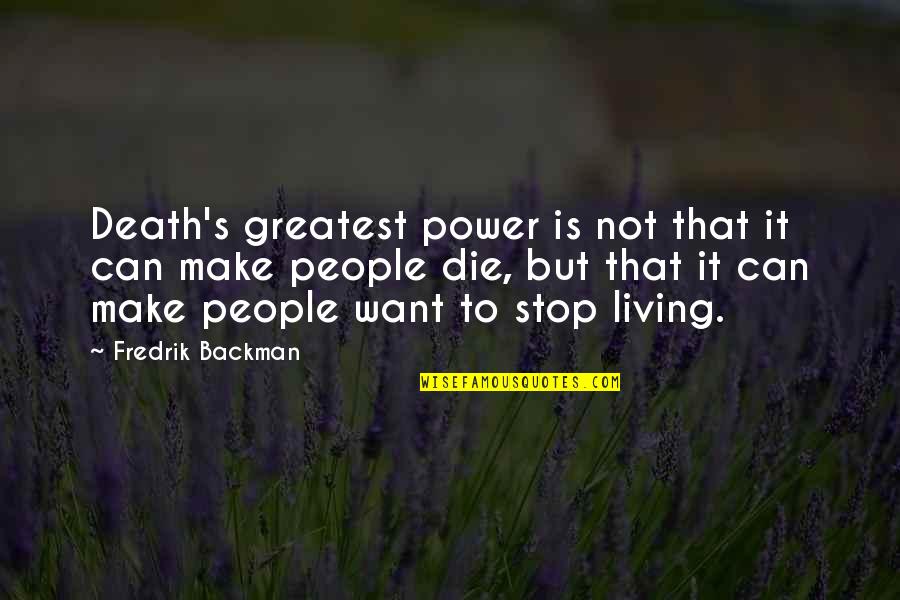 Zebra Print Quotes Quotes By Fredrik Backman: Death's greatest power is not that it can