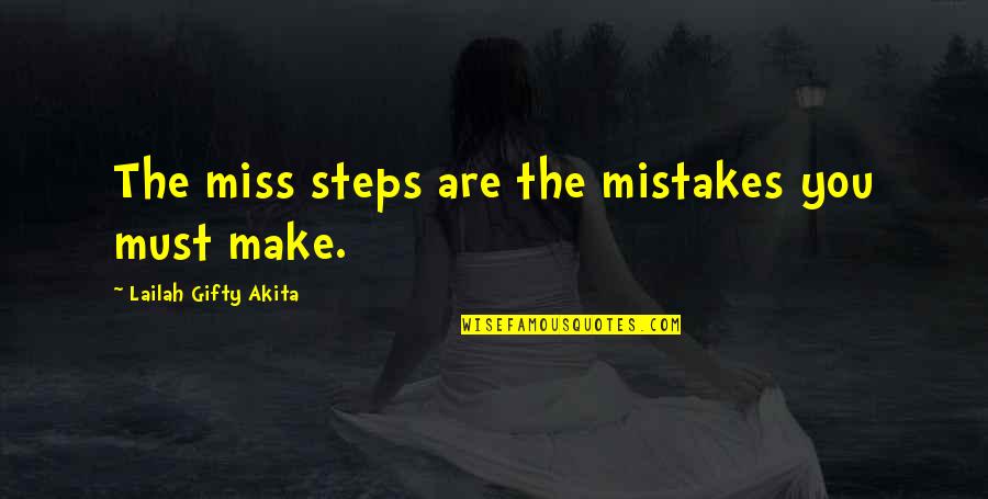 Zebra Stripes Quotes By Lailah Gifty Akita: The miss steps are the mistakes you must