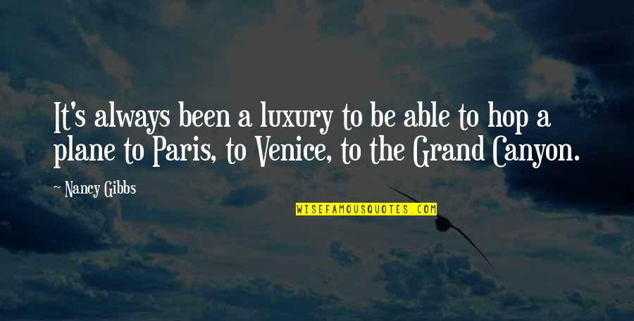 Zebrunne Quotes By Nancy Gibbs: It's always been a luxury to be able
