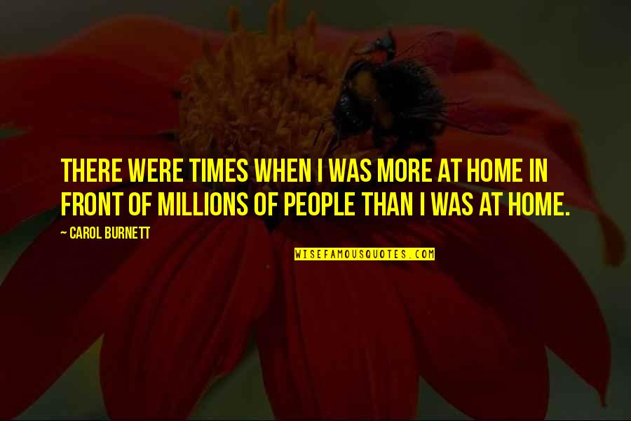 Zebulun In The Bible Quotes By Carol Burnett: There were times when I was more at Zebulun In The Bible Quotes By Carol Burnett: There were times when I was more at