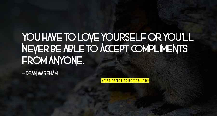 Zedge Sad Quotes By Dean Wareham: You have to love yourself or you'll never