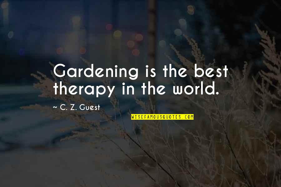 Zednik Video Quotes By C. Z. Guest: Gardening is the best therapy in the world. Zednik Video Quotes By C. Z. Guest: Gardening is the best therapy in the world.
