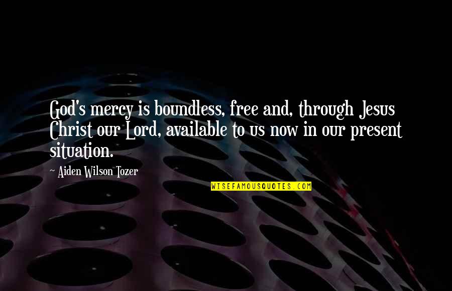 Zeebo Quotes By Aiden Wilson Tozer: God's mercy is boundless, free and, through Jesus