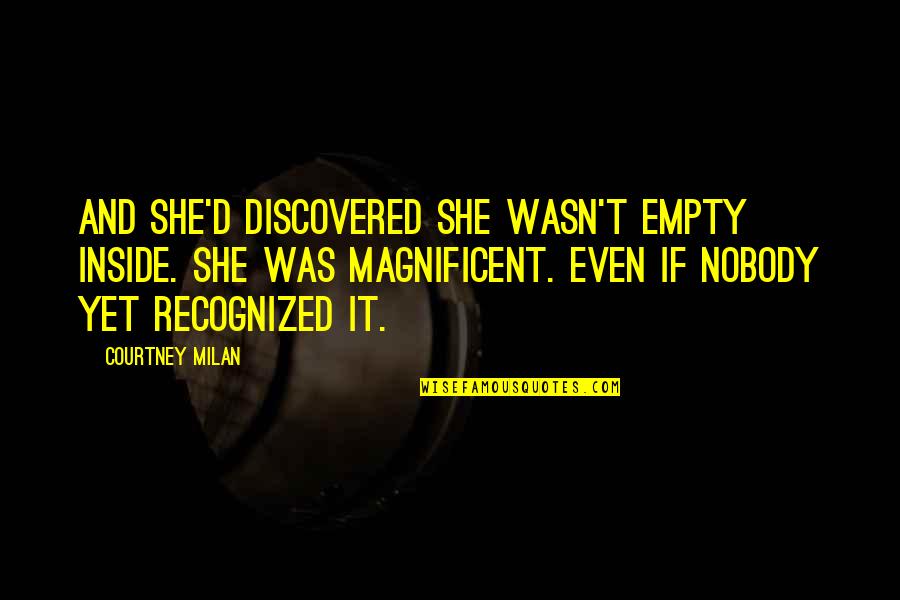 Zeenas Favorite Spell Quotes By Courtney Milan: And she'd discovered she wasn't empty inside. She Zeenas Favorite Spell Quotes By Courtney Milan: And she'd discovered she wasn't empty inside. She