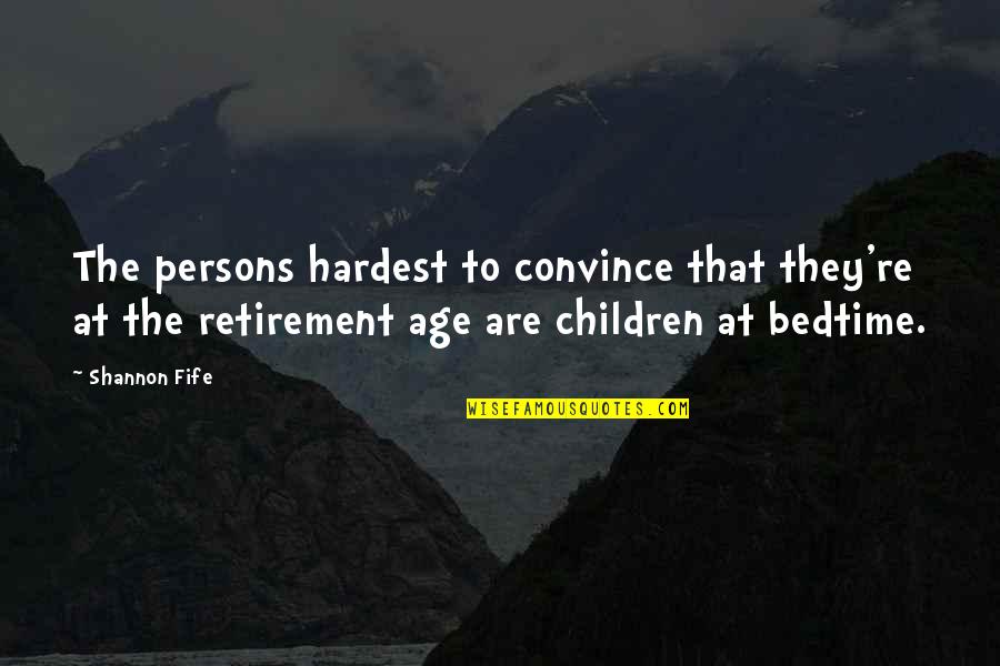 Zef Zakaveli Quotes By Shannon Fife: The persons hardest to convince that they're at