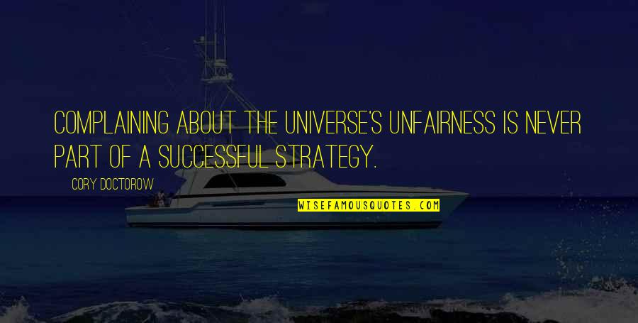 Zeffirino Venetian Quotes By Cory Doctorow: Complaining about the universe's unfairness is never part