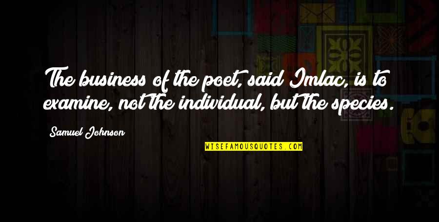 Zefran Quotes By Samuel Johnson: The business of the poet, said Imlac, is