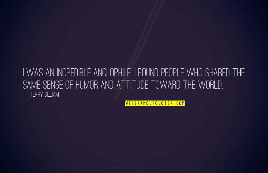 Zega Financial Quotes By Terry Gilliam: I was an incredible Anglophile. I found people Zega Financial Quotes By Terry Gilliam: I was an incredible Anglophile. I found people