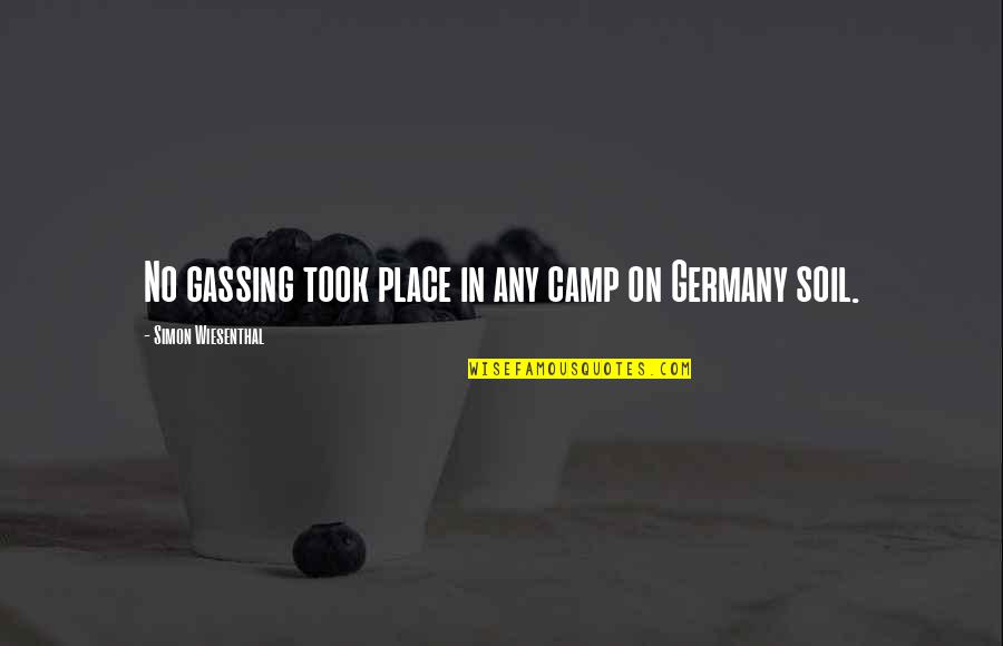 Zegelstelsel Quotes By Simon Wiesenthal: No gassing took place in any camp on Zegelstelsel Quotes By Simon Wiesenthal: No gassing took place in any camp on