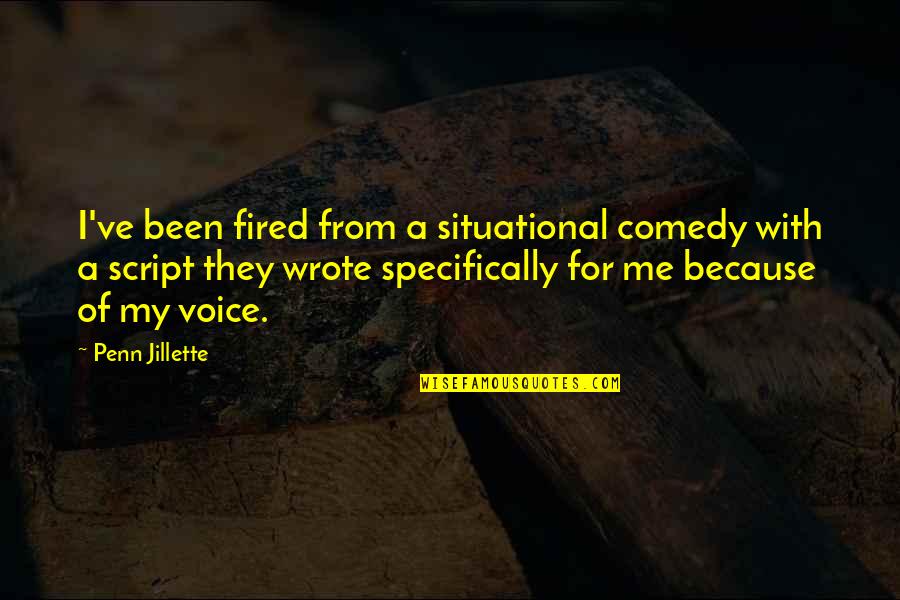 Zehava Quotes By Penn Jillette: I've been fired from a situational comedy with