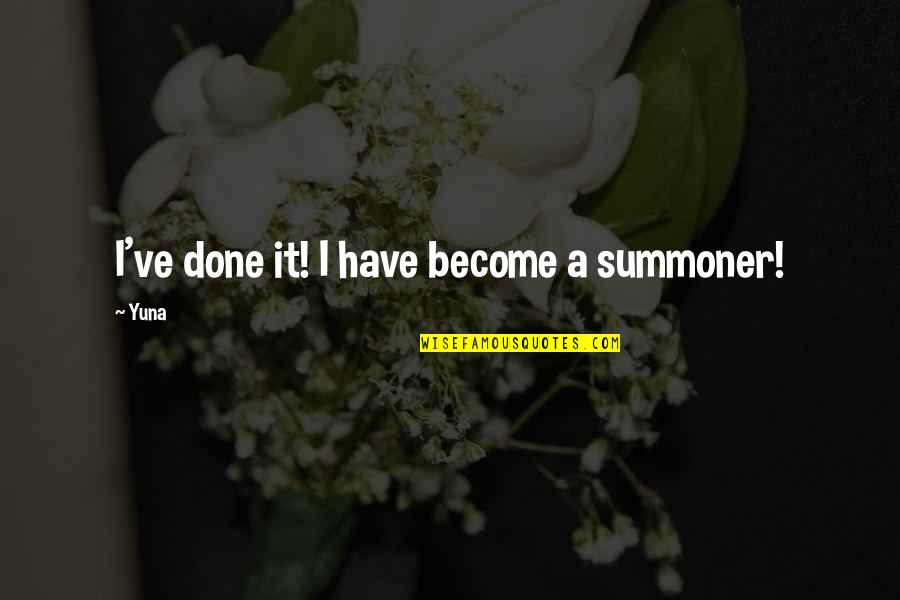 Zehdenick Quotes By Yuna: I've done it! I have become a summoner!