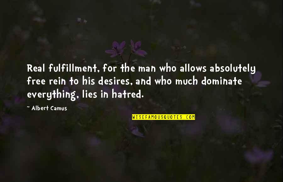 Zehners Service Quotes By Albert Camus: Real fulfillment, for the man who allows absolutely