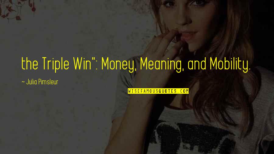 Zeiderman Oberman Quotes By Julia Pimsleur: the Triple Win": Money, Meaning, and Mobility. Zeiderman Oberman Quotes By Julia Pimsleur: the Triple Win": Money, Meaning, and Mobility.