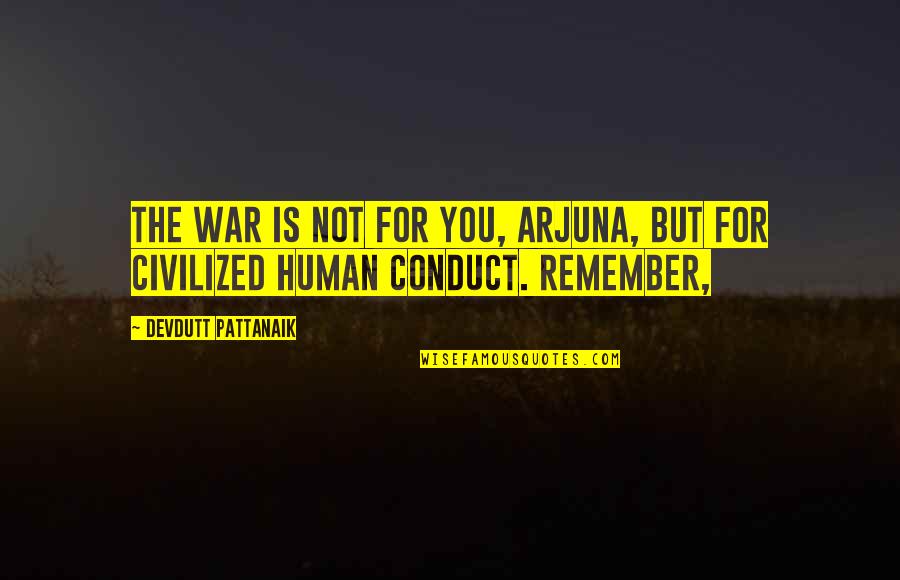 Zein Quotes By Devdutt Pattanaik: The war is not for you, Arjuna, but