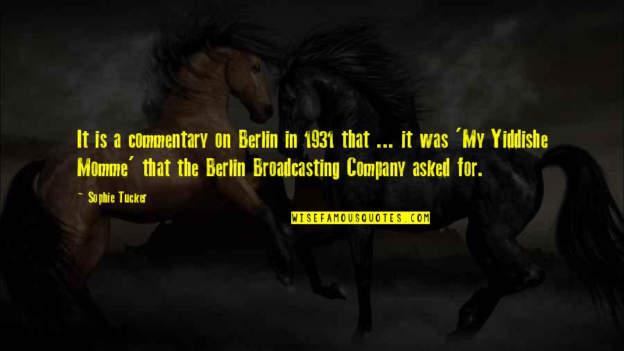 Zeithaml 1988 Quotes By Sophie Tucker: It is a commentary on Berlin in 1931 Zeithaml 1988 Quotes By Sophie Tucker: It is a commentary on Berlin in 1931