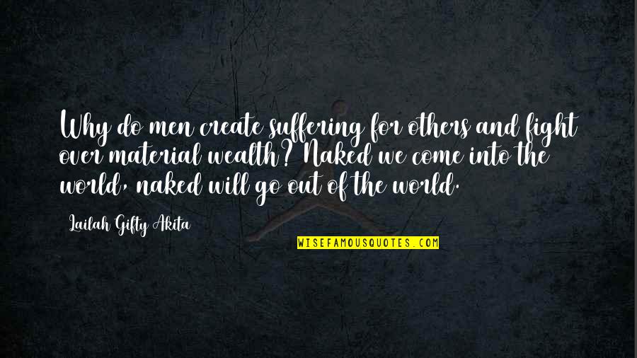 Zeitlin Quotes By Lailah Gifty Akita: Why do men create suffering for others and