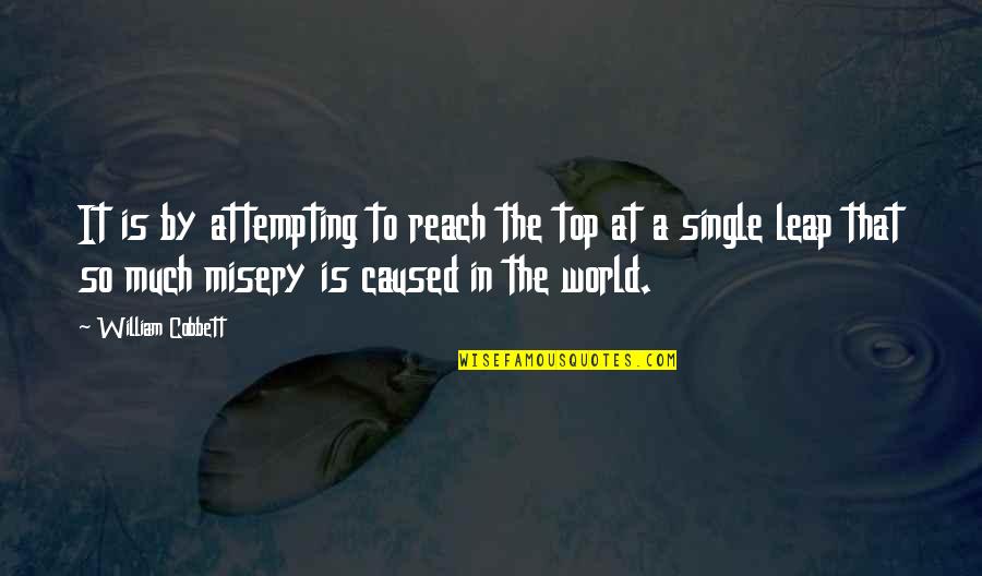 Zeitspanne Berechnen Quotes By William Cobbett: It is by attempting to reach the top Zeitspanne Berechnen Quotes By William Cobbett: It is by attempting to reach the top
