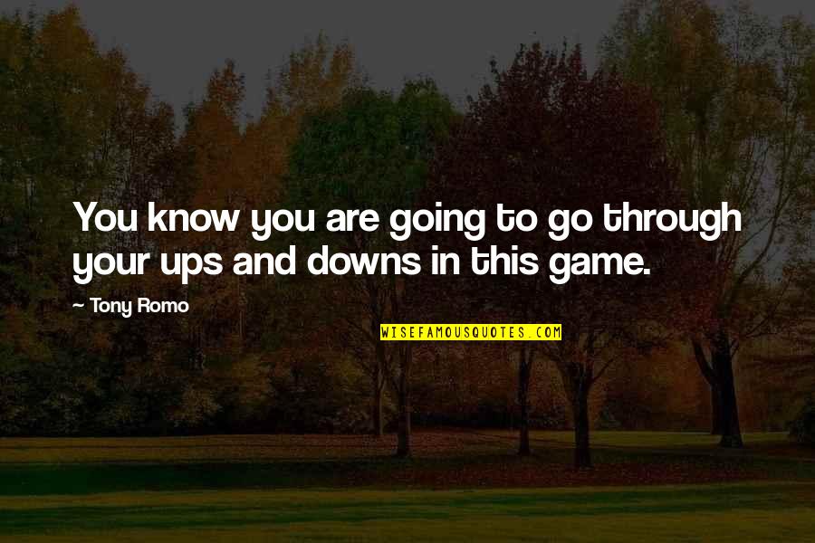 Zeitzonenrechner Quotes By Tony Romo: You know you are going to go through