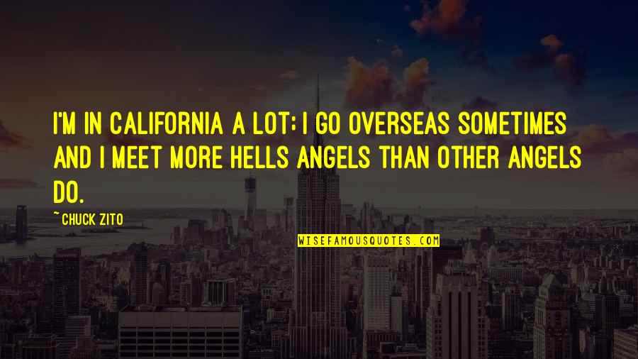 Zeke Elliott Quotes By Chuck Zito: I'm in California a lot; I go overseas