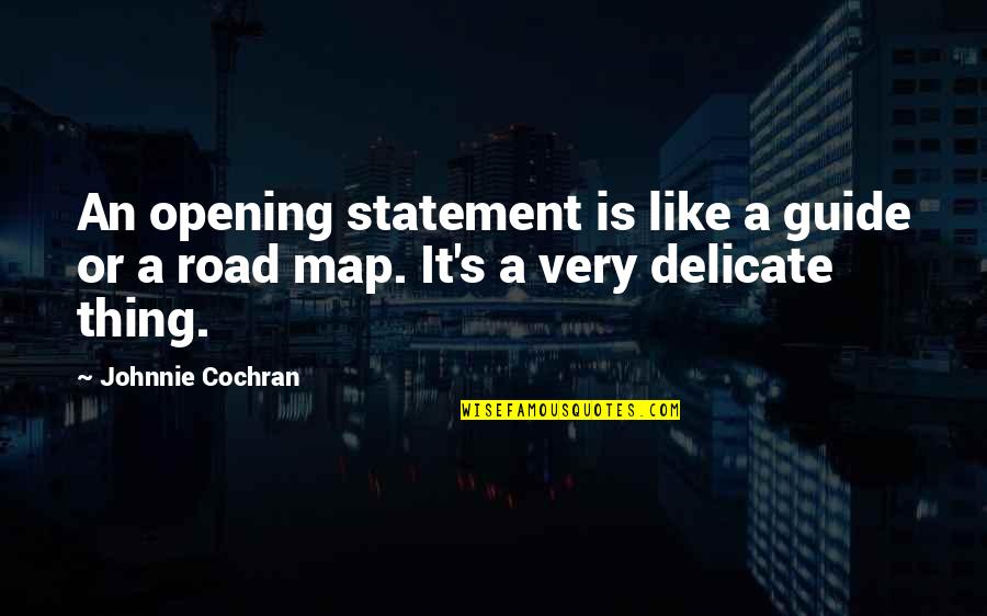 Zeker Gezond Quotes By Johnnie Cochran: An opening statement is like a guide or