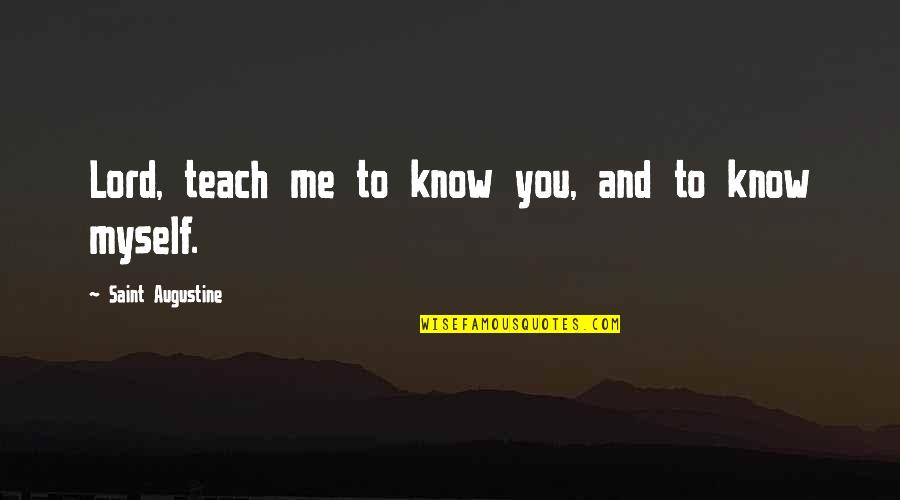 Zekerija Cana Quotes By Saint Augustine: Lord, teach me to know you, and to