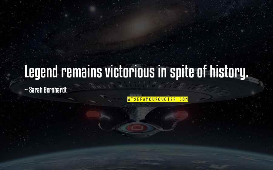Zekerija Cana Quotes By Sarah Bernhardt: Legend remains victorious in spite of history. Zekerija Cana Quotes By Sarah Bernhardt: Legend remains victorious in spite of history.