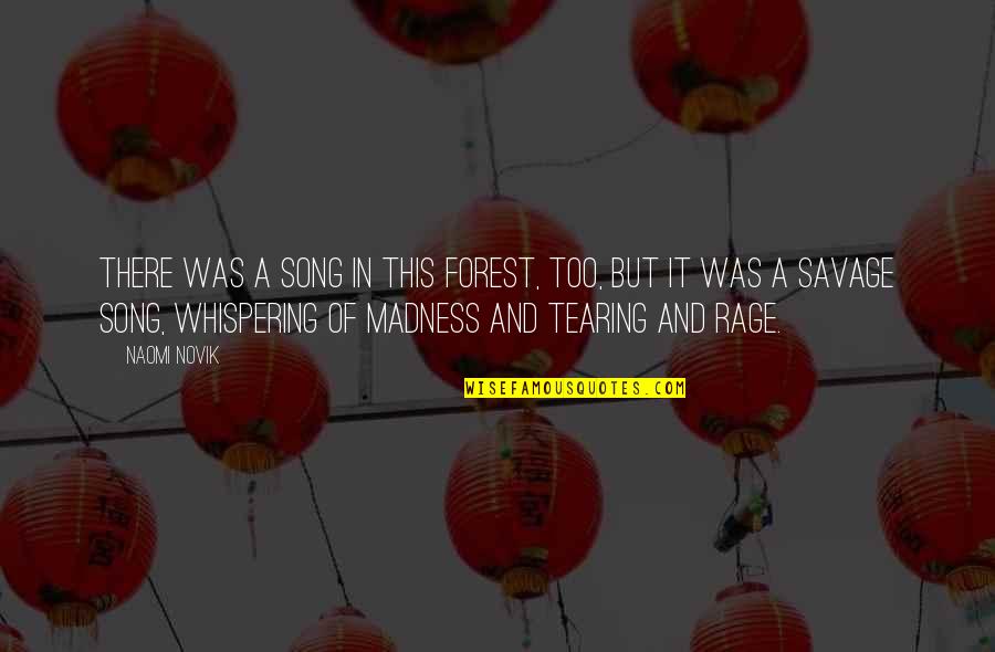 Zekkee Quotes By Naomi Novik: There was a song in this forest, too, Zekkee Quotes By Naomi Novik: There was a song in this forest, too,