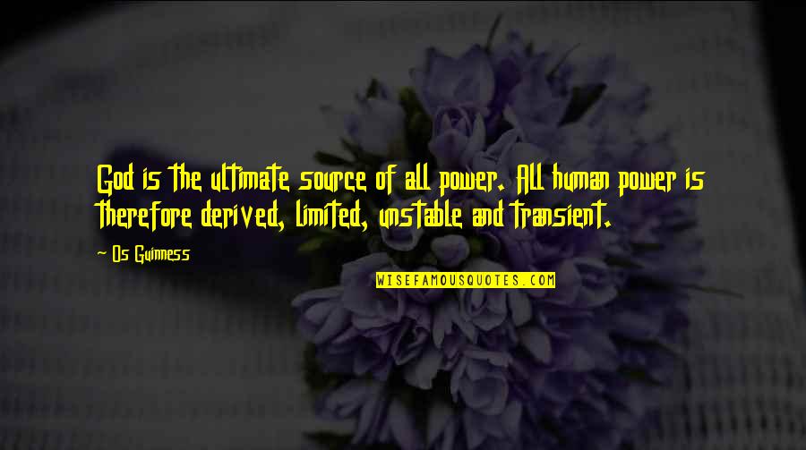 Zeks Dryer Quotes By Os Guinness: God is the ultimate source of all power. Zeks Dryer Quotes By Os Guinness: God is the ultimate source of all power.