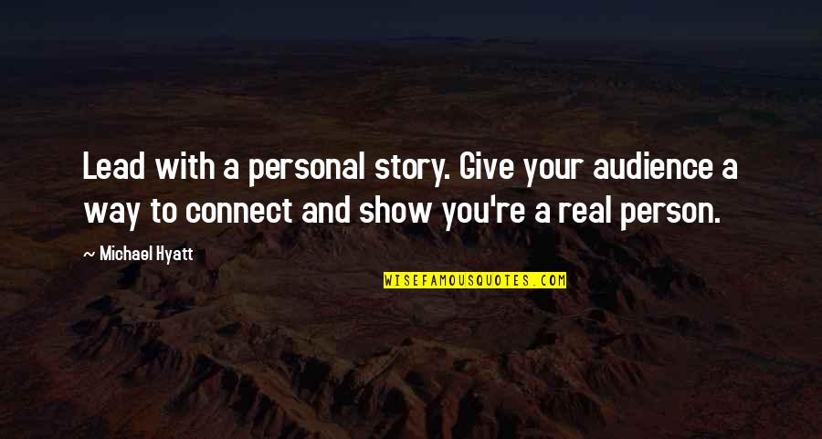 Zelalem Mekuria Quotes By Michael Hyatt: Lead with a personal story. Give your audience