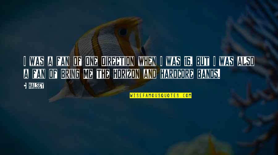 Zelanda Drawings Quotes By Halsey: I was a fan of One Direction when Zelanda Drawings Quotes By Halsey: I was a fan of One Direction when