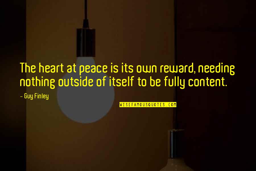 Zelasko Philips Quotes By Guy Finley: The heart at peace is its own reward, Zelasko Philips Quotes By Guy Finley: The heart at peace is its own reward,