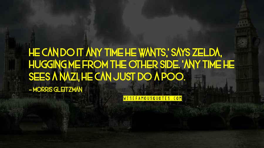 Zelda Quotes By Morris Gleitzman: He can do it any time he wants,'